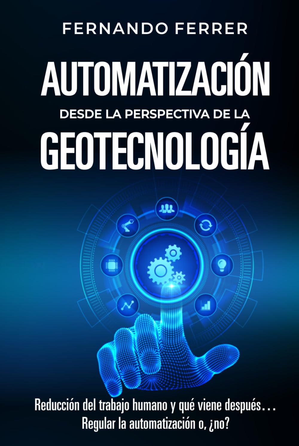 AUTOMATIZACIÓN DESDE LA PERSPECTIVA DE LA GEOTECNOLOGÍA: La realidad que nos rodea