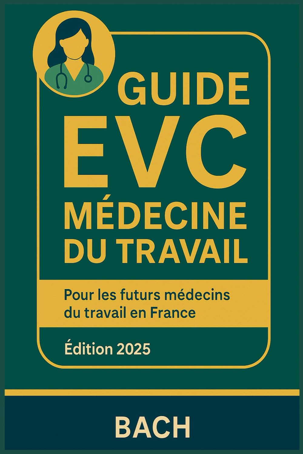 GUIDE EVC MÉDECINE DU TRAVAIL: Pour les futures médecins du travail en France