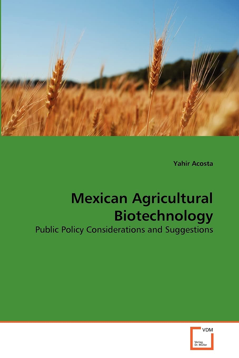 Mexican Agricultural Biotechnology: Public Policy Considerations and Suggestions