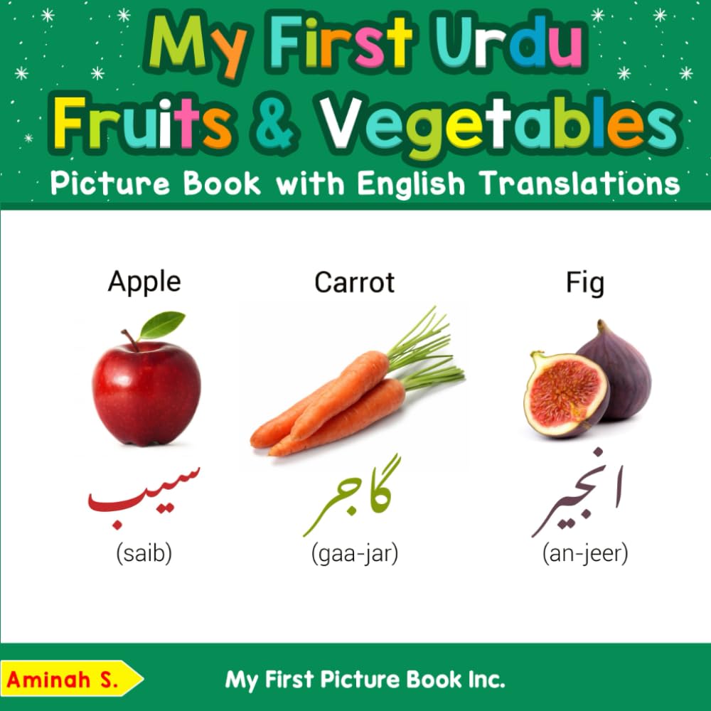 My First Urdu Fruits & Vegetables Picture Book with English Translations (Teach & Learn Basic Urdu words for Children)