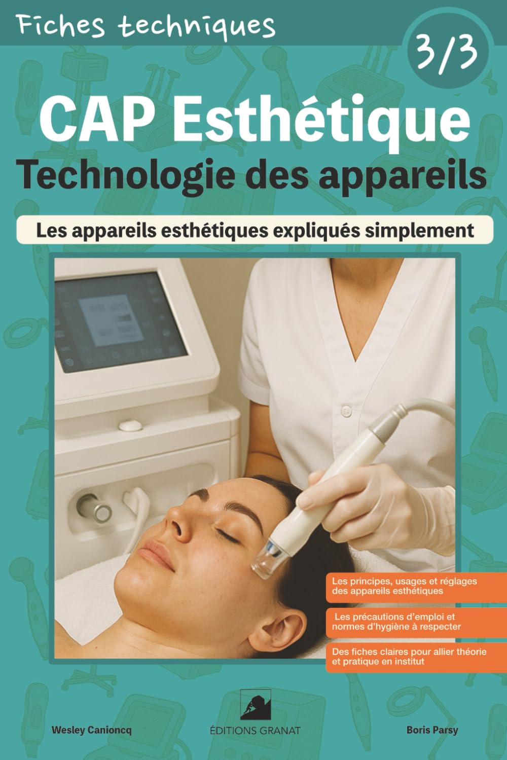 Fiches Techniques - CAP Esthétique - 3/3 Technologie des Appareils: Les appareils esthétiques expliqués simplement