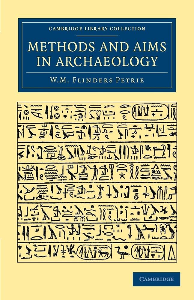 Methods and Aims in Archaeology (Cambridge Library Collection - Egyptology)