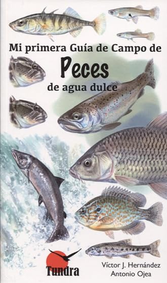 Peces de Agua Dulce: Mi Primera Guia de Campo