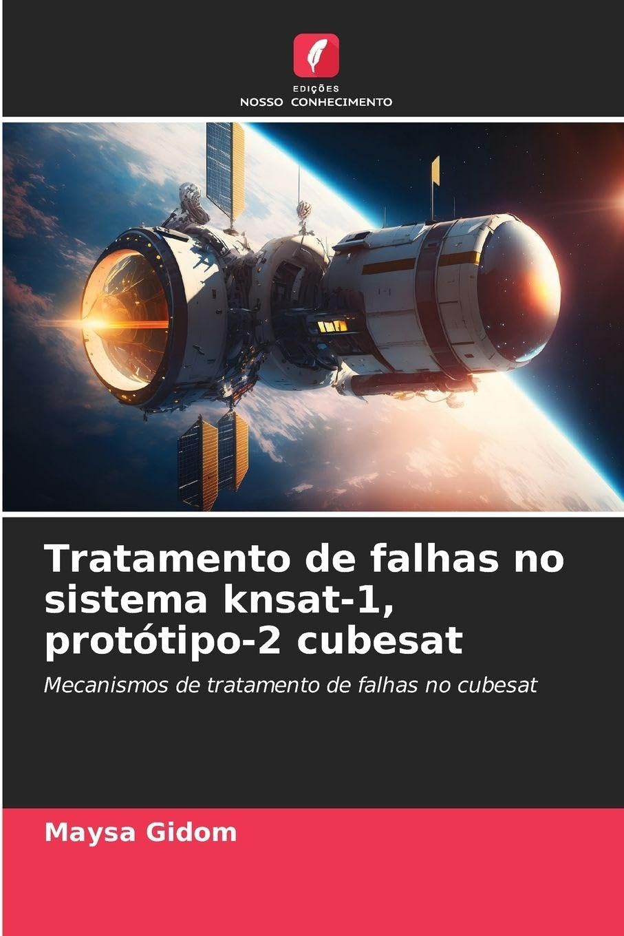 Tratamento de falhas no sistema knsat-1, protótipo-2 cubesat: Mecanismos de tratamento de falhas no cubesat