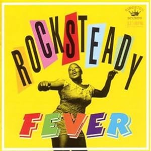 Rocksteady Fever