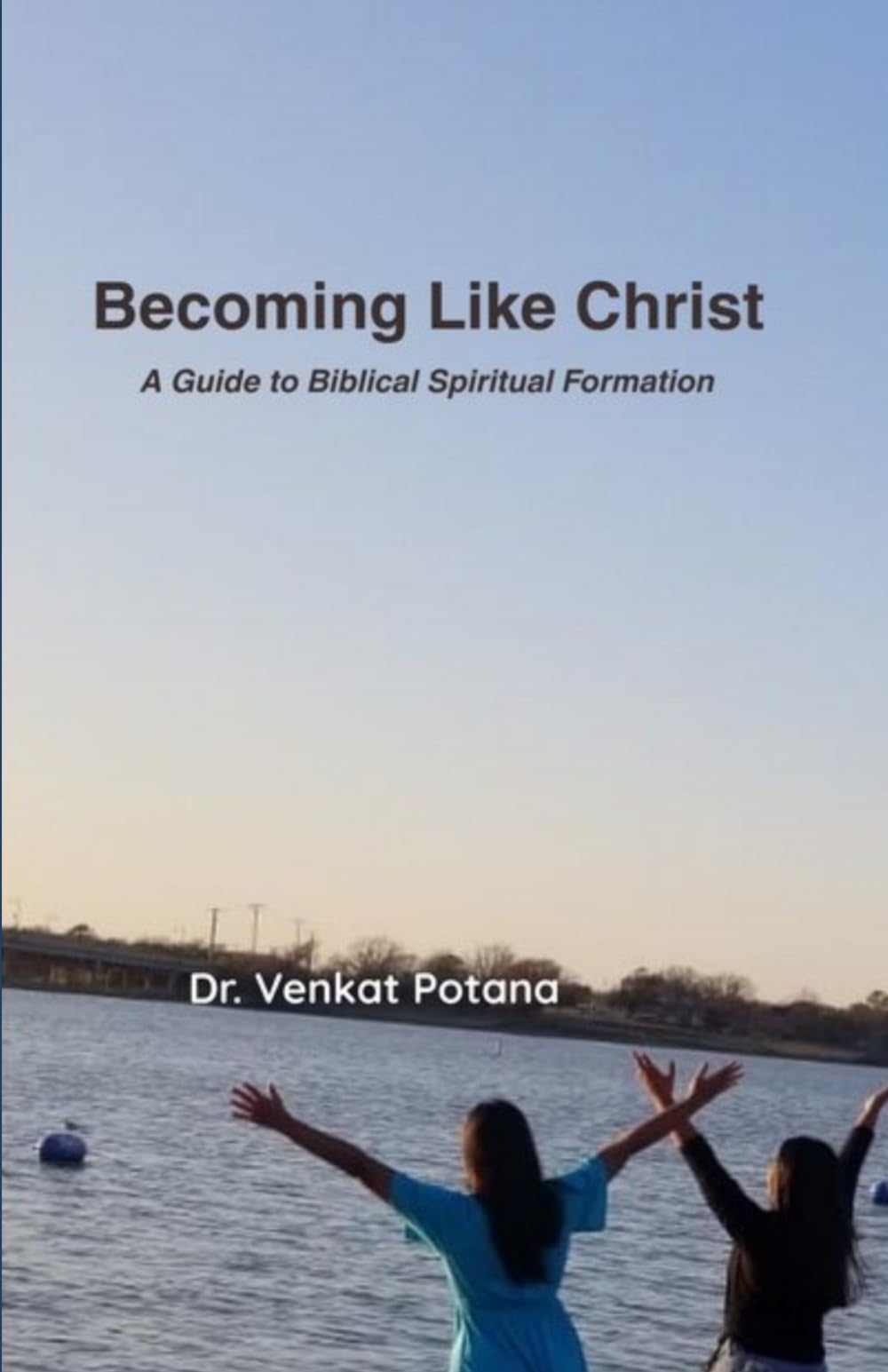 Becoming Like Christ: A Guide to Biblical Spiritual Formation