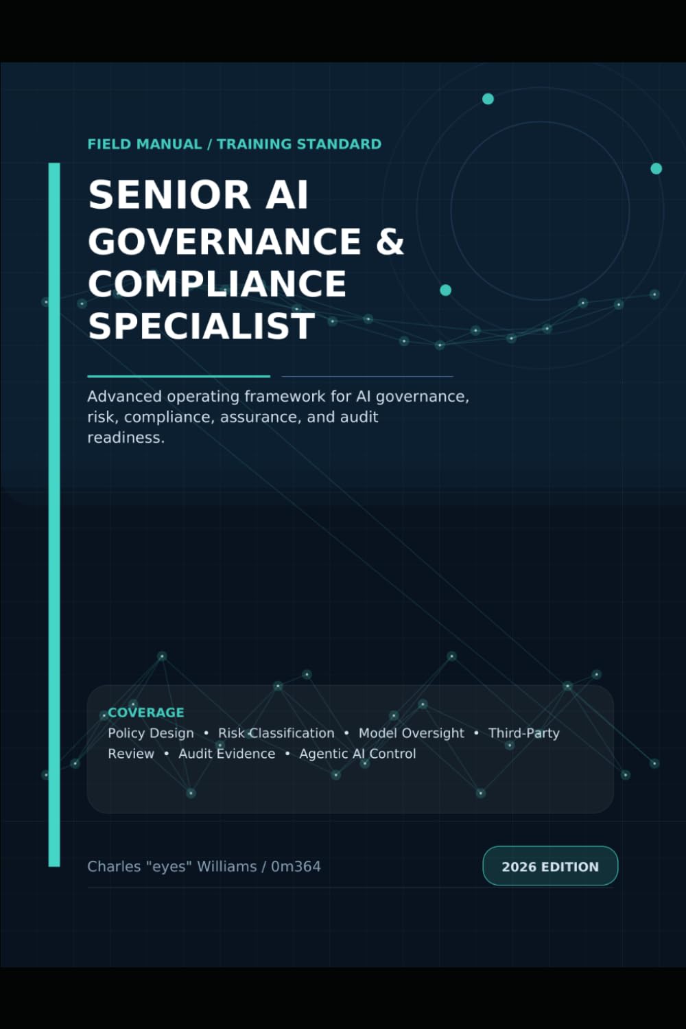 Senior AI Governance & Compliance Specialist Manual (Guidance Compliance And Solutions In The Age Of Artificial Intelligence)