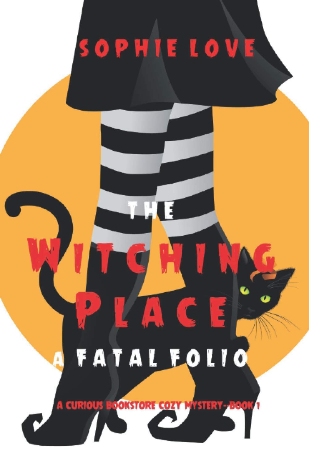 The Witching Place: A Fatal Folio (A Curious Bookstore Cozy Mystery—Book 1)