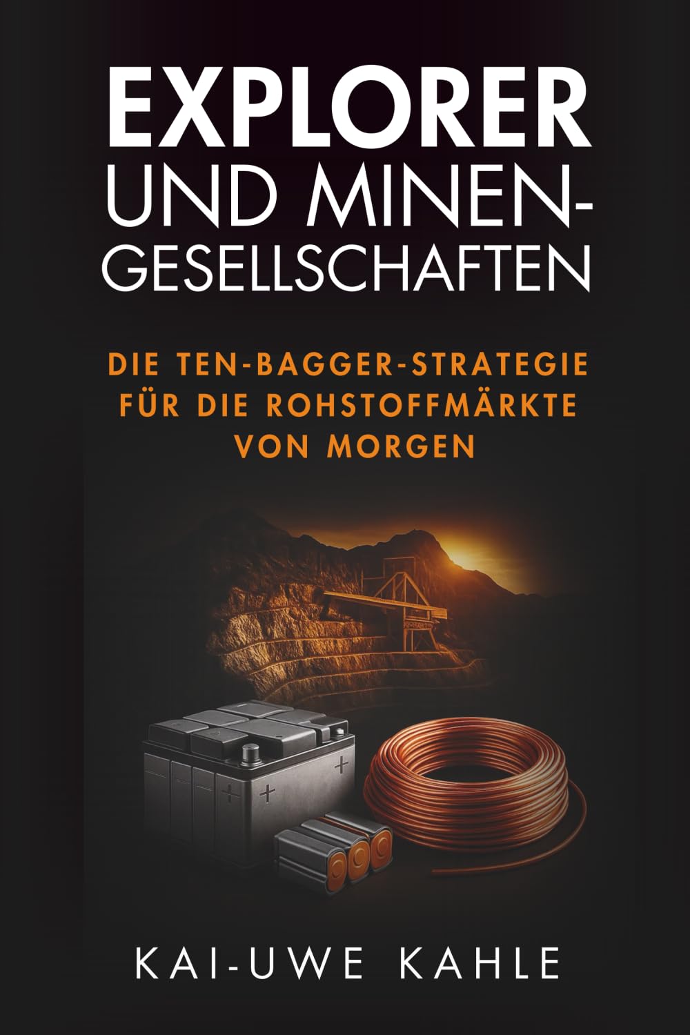 Explorer und Minen-Gesellschaften: Die Ten-Bagger-Strategie für die Rohstoffmärkte von morgen