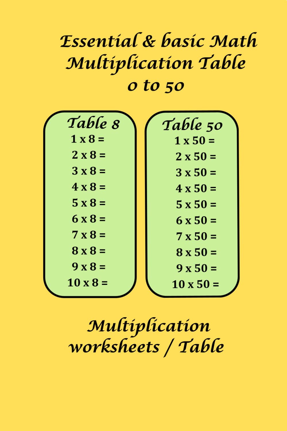 Essential & basic Math Multiplication workbook 0 to 50 - Multiplication worksheets for kids, adults with solved answers: Essential math multiplication ... helps homeschooling & keeps mind active.