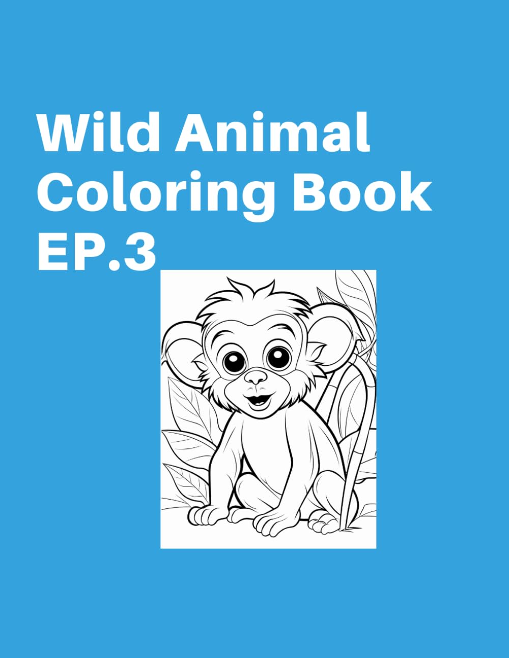 Wild Animal Coloring Book EP.3: 40 Unique Wildlife Illustrations for Stress Relief and Relaxation | Realistic Forest & Jungle Creatures for Adults and Teens | 84 Pages Single-Sided Paper
