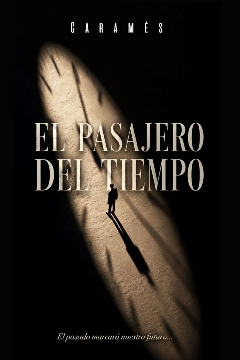 El pasajero del tiempo: El pasado marcará nuesto futuro…