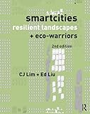 Smartcities, Resilient Landscapes and Eco-Warriors: resilient Landscapes + eco-warriors