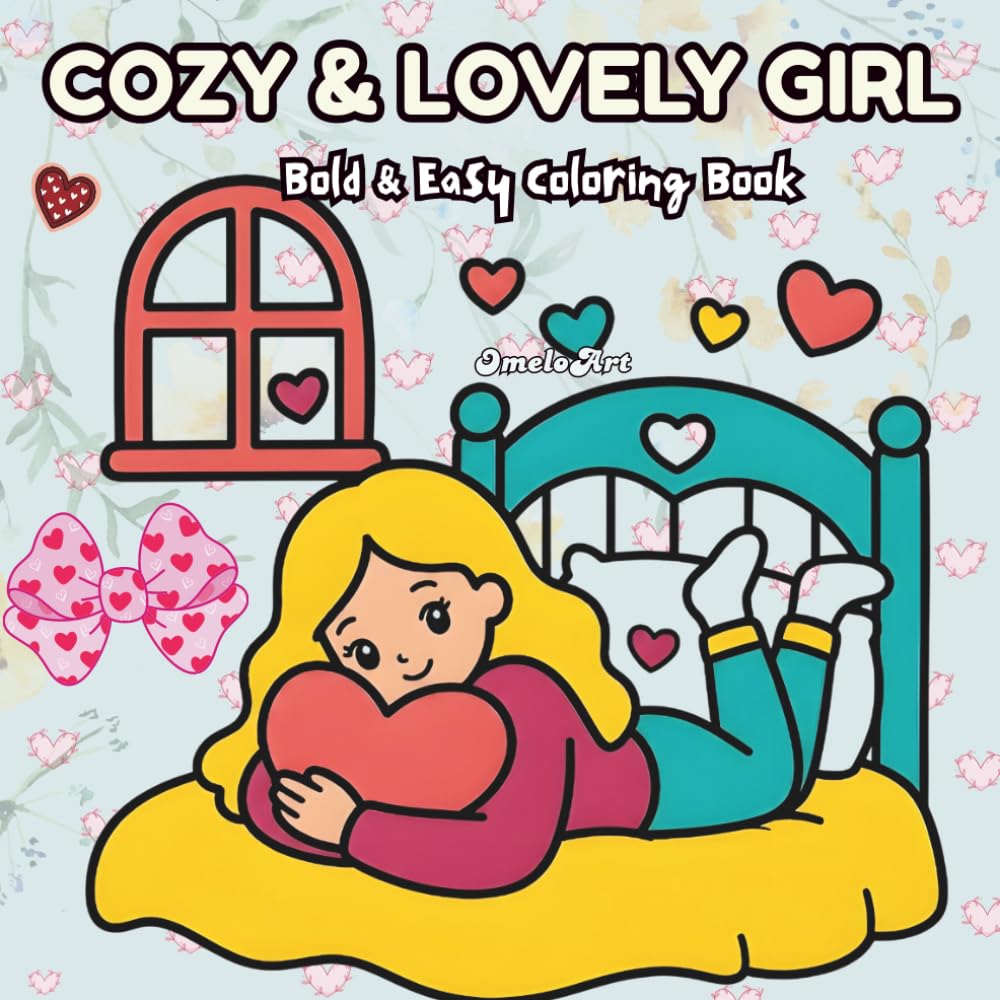 Cozy and Lovely Girl: Bold & Easy Coloring Book: 50+ Romantic Scenes for Relaxation,Cozy Moments for Stress Relief.