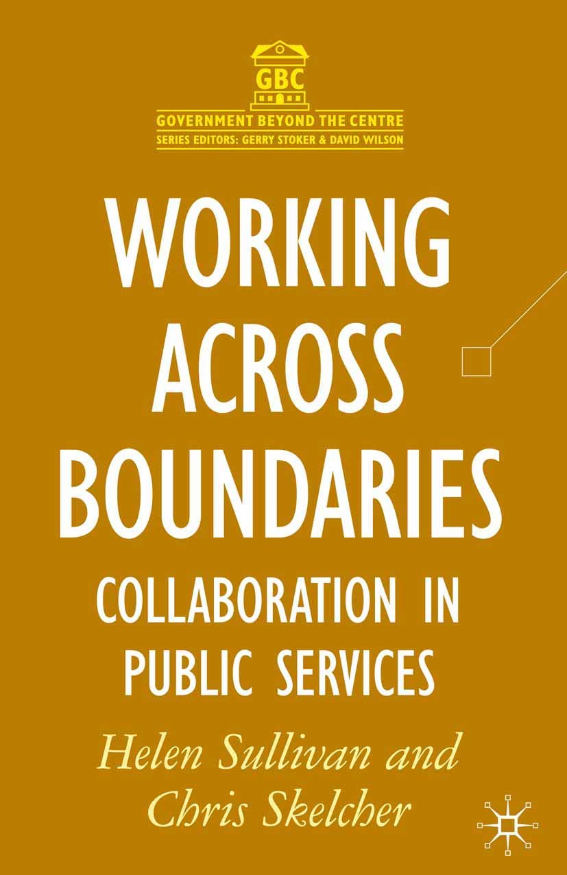 Working Across Boundaries: Collaboration in Public Services: 2 (Government beyond the Centre)