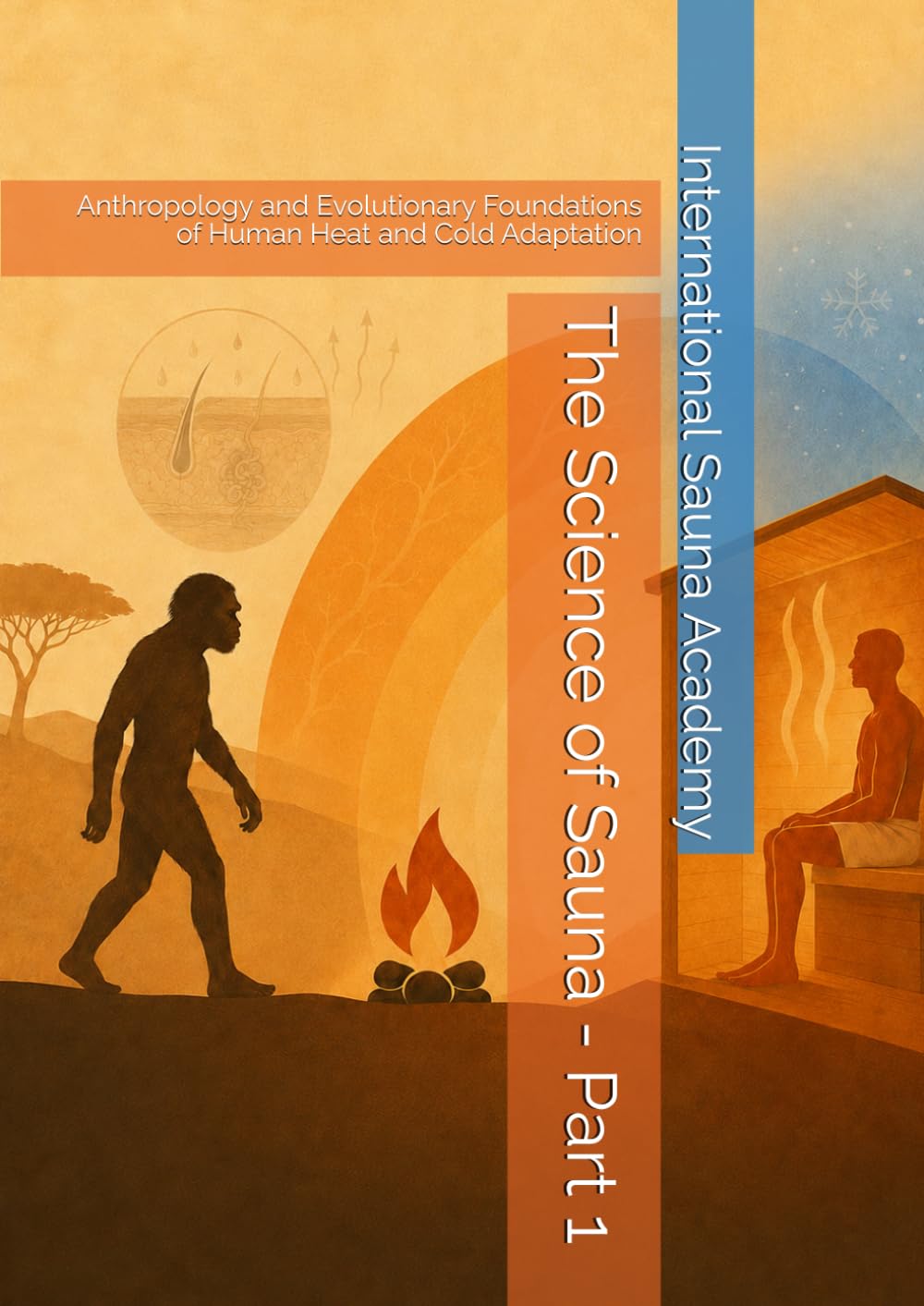 The Science of Sauna - Part 1: Anthropology and Evolutionary Foundations of Human Heat and Cold Adaptation