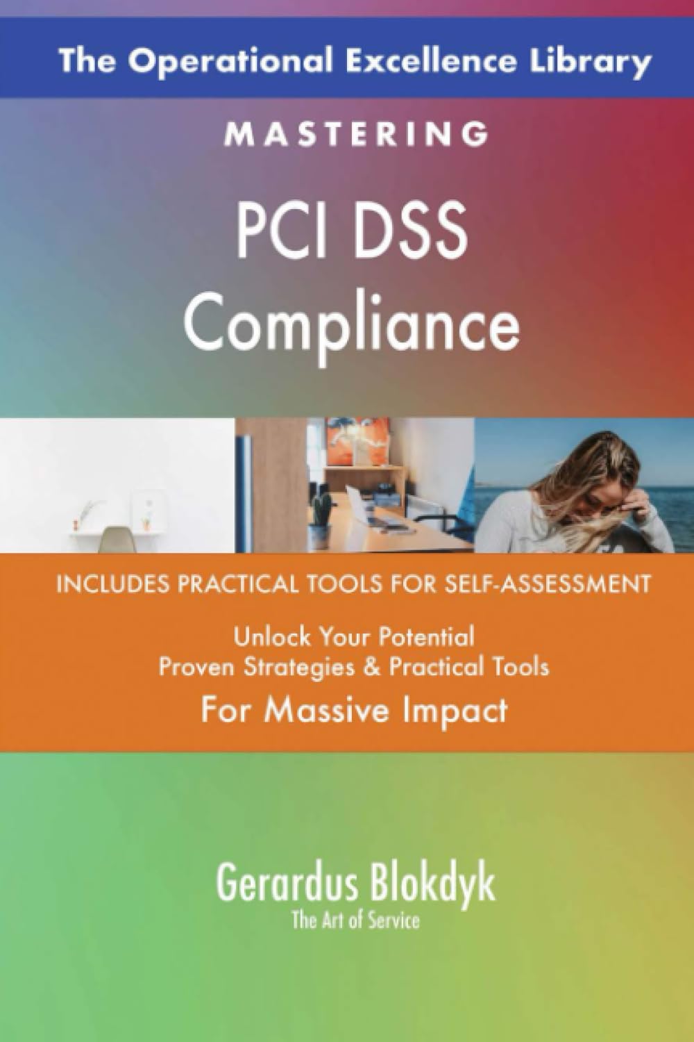 The Operational Excellence Library; Mastering PCI DSS Compliance