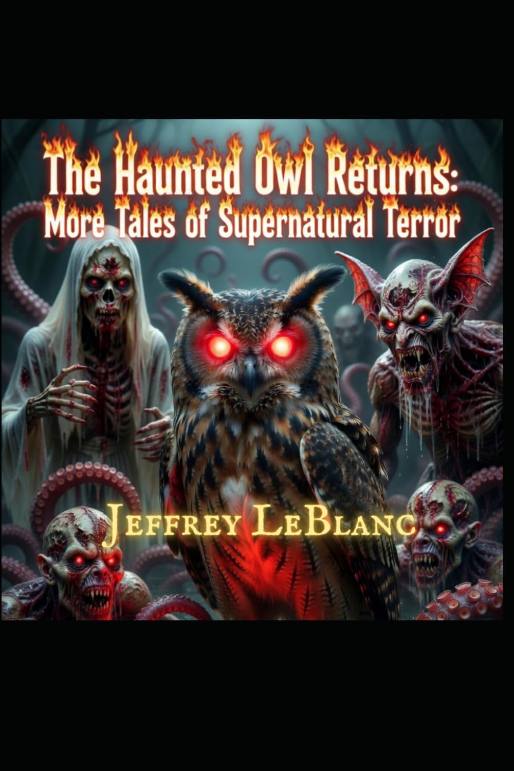 The Haunted Owl Returns: More Tales of Supernatural Terror