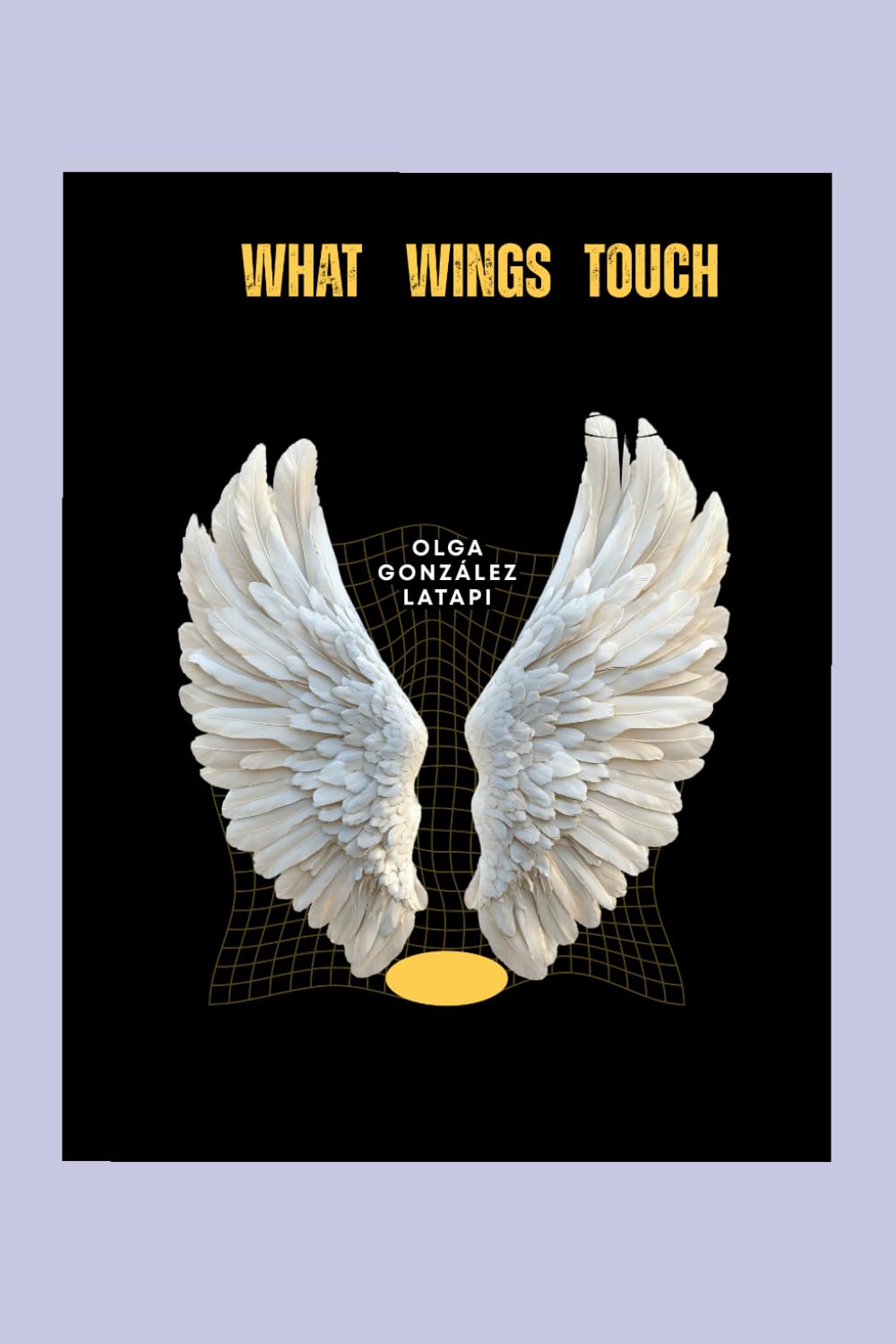 WHAT WINGS TOUCH: surrealist poetry