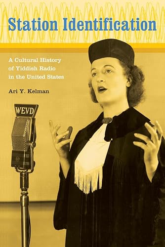 Station Identification: A Cultural History of Yiddish Radio in the United States
