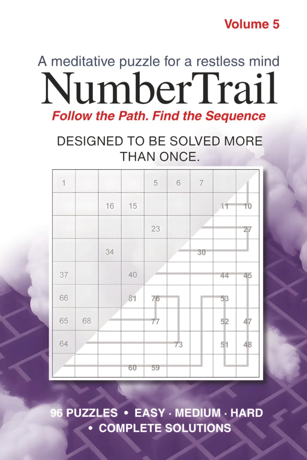 Number Trail: 96 Number Path Logic Puzzles for Adults — Volume 5: One Puzzle a Day for Three Months — Easy, Medium & Hard Grids