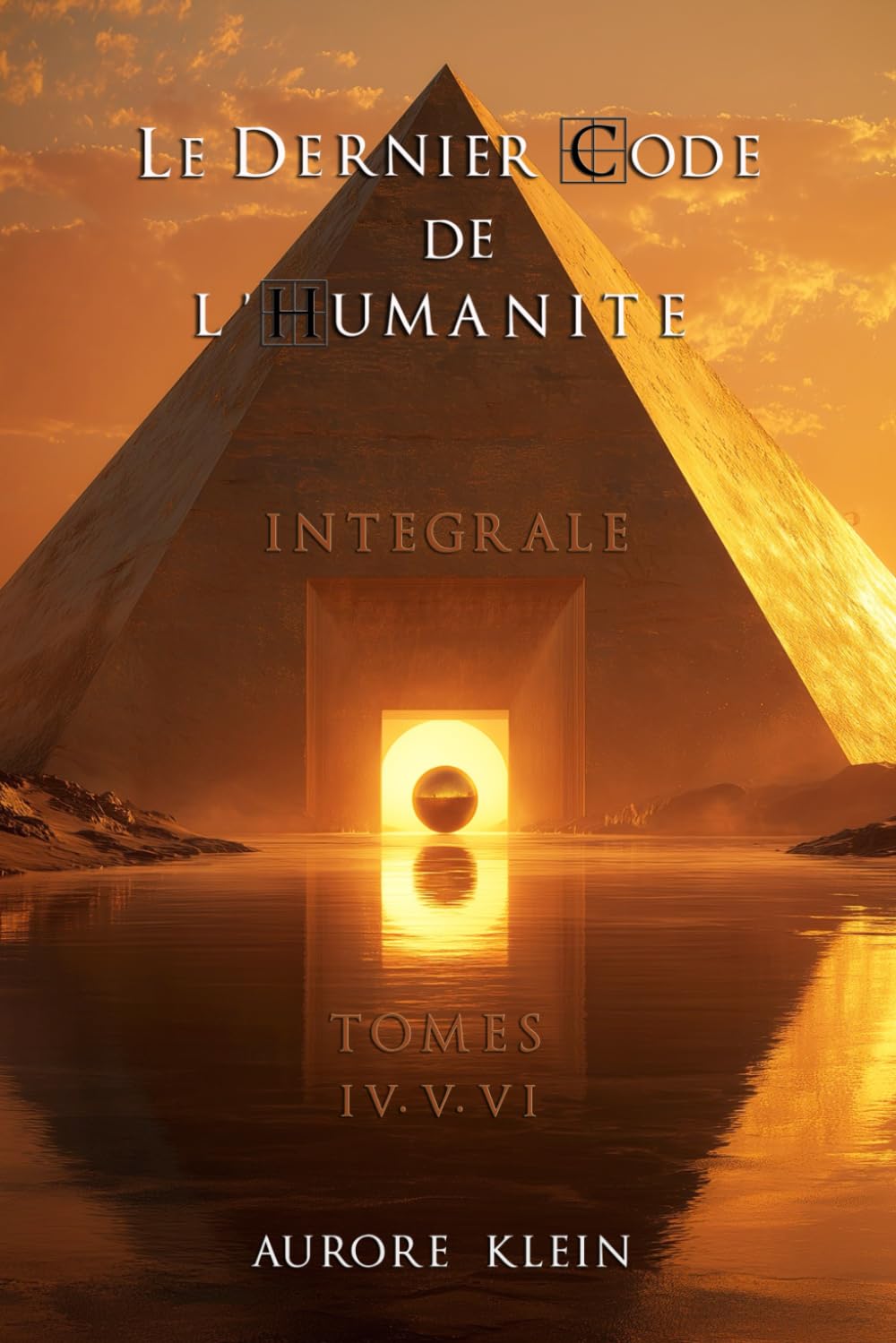 Le Dernier Code de l'Humanité — Intégrale : Tomes IV - V - VI: 2 (Le Dernier Code de l’Humanité – Éditions Intégrales)