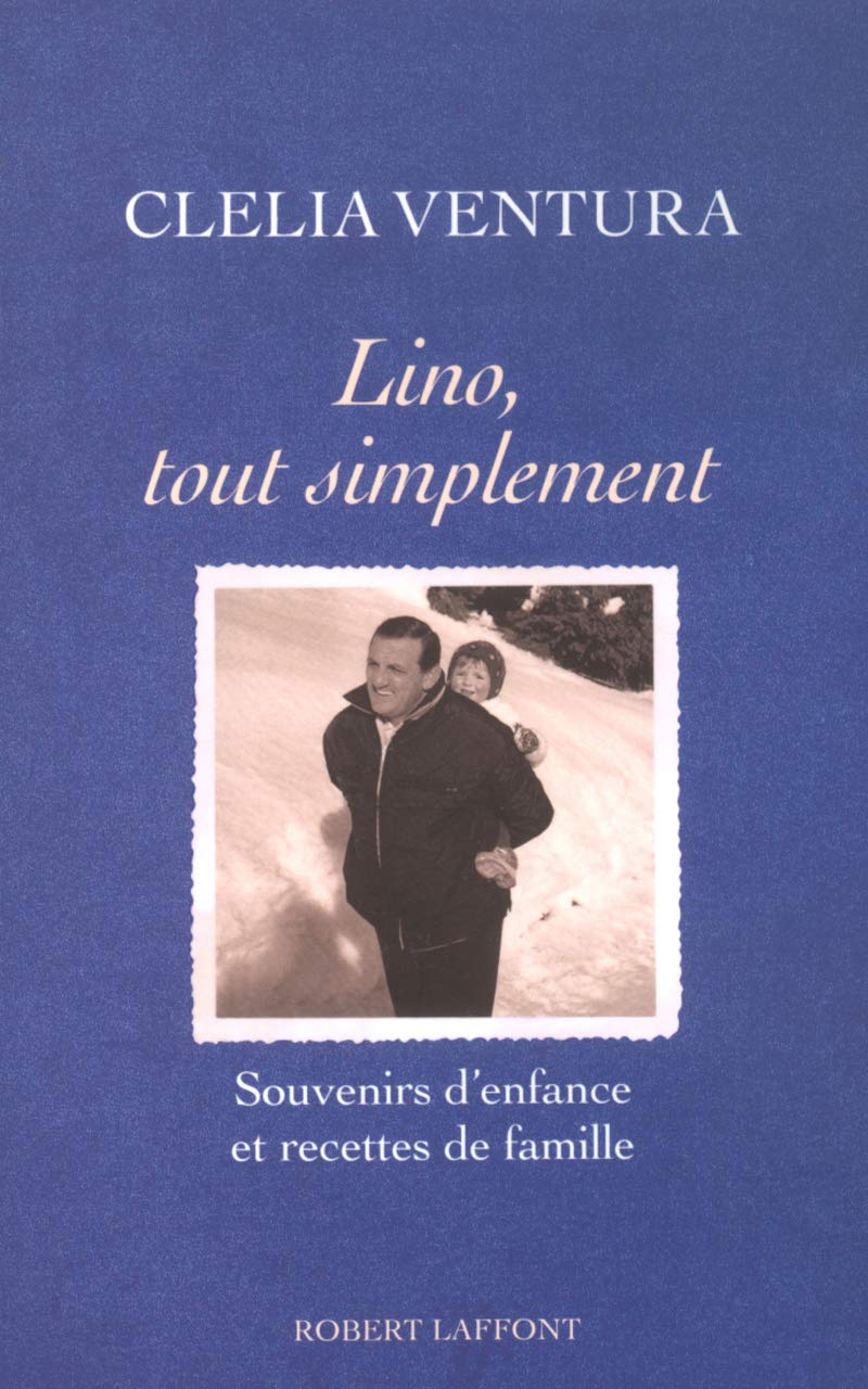 Lino, tout simplement : Souvenirs d'enfance et recettes de famille