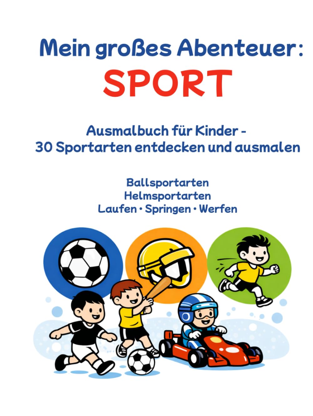 Mein großes Abenteuer: SPORT: Ausmalbuch für Kinder - 30 Sportarten entdecken und ausmalen