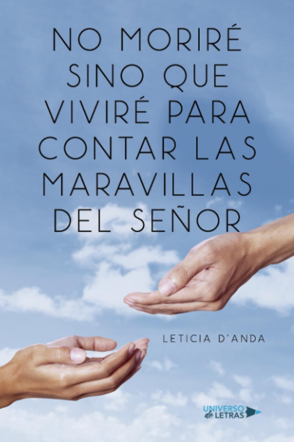 No Moriré Sino que Viviré para Contar las Maravillas del Señor (Spanish Edition)