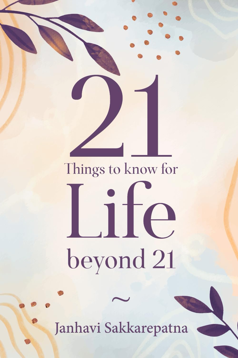 21 Things to know for Life beyond 21