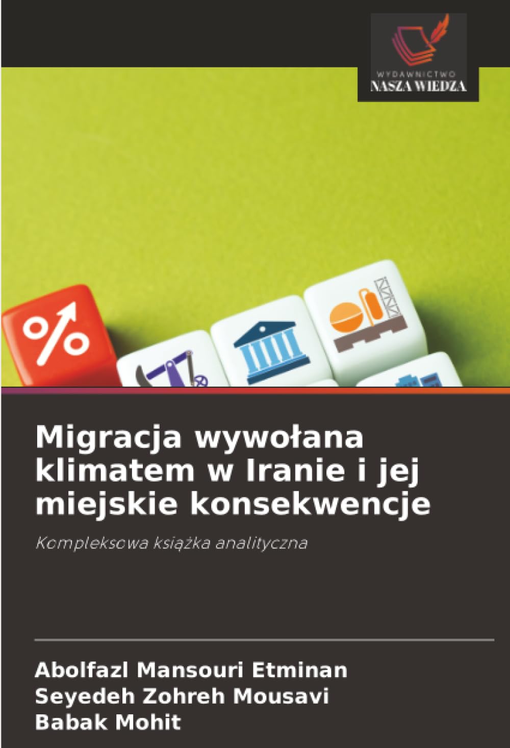 Migracja wywołana klimatem w Iranie i jej miejskie konsekwencje: Kompleksowa książka analityczna
