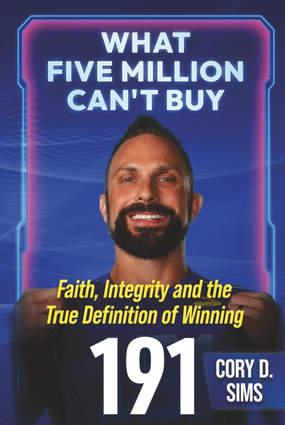 What Five Million Can't Buy: Faith, Integrity, and the True Definition of Winning
