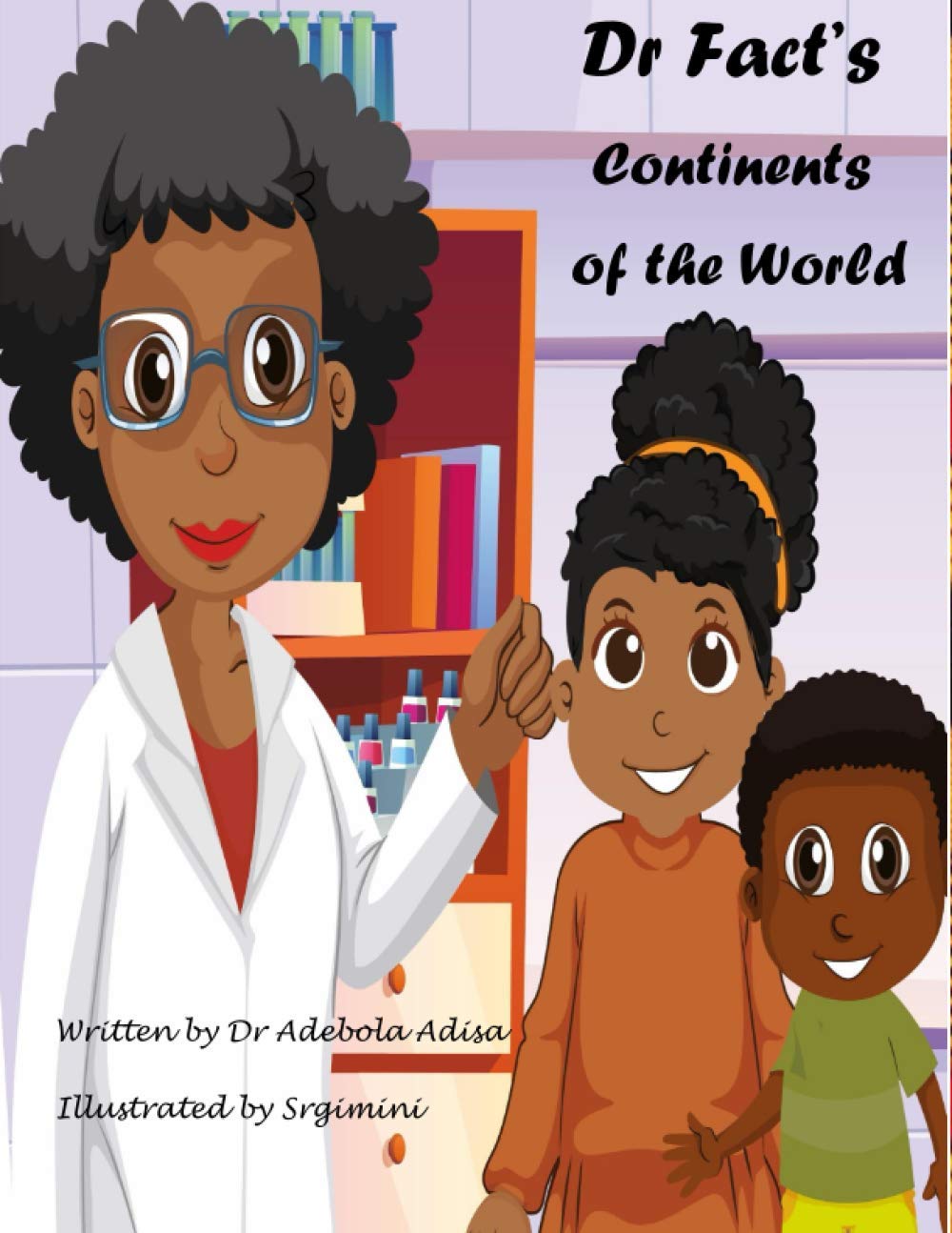 Dr Fact's Continents of the World: Series 1 Book 1 (Dr Fact's Book Series)