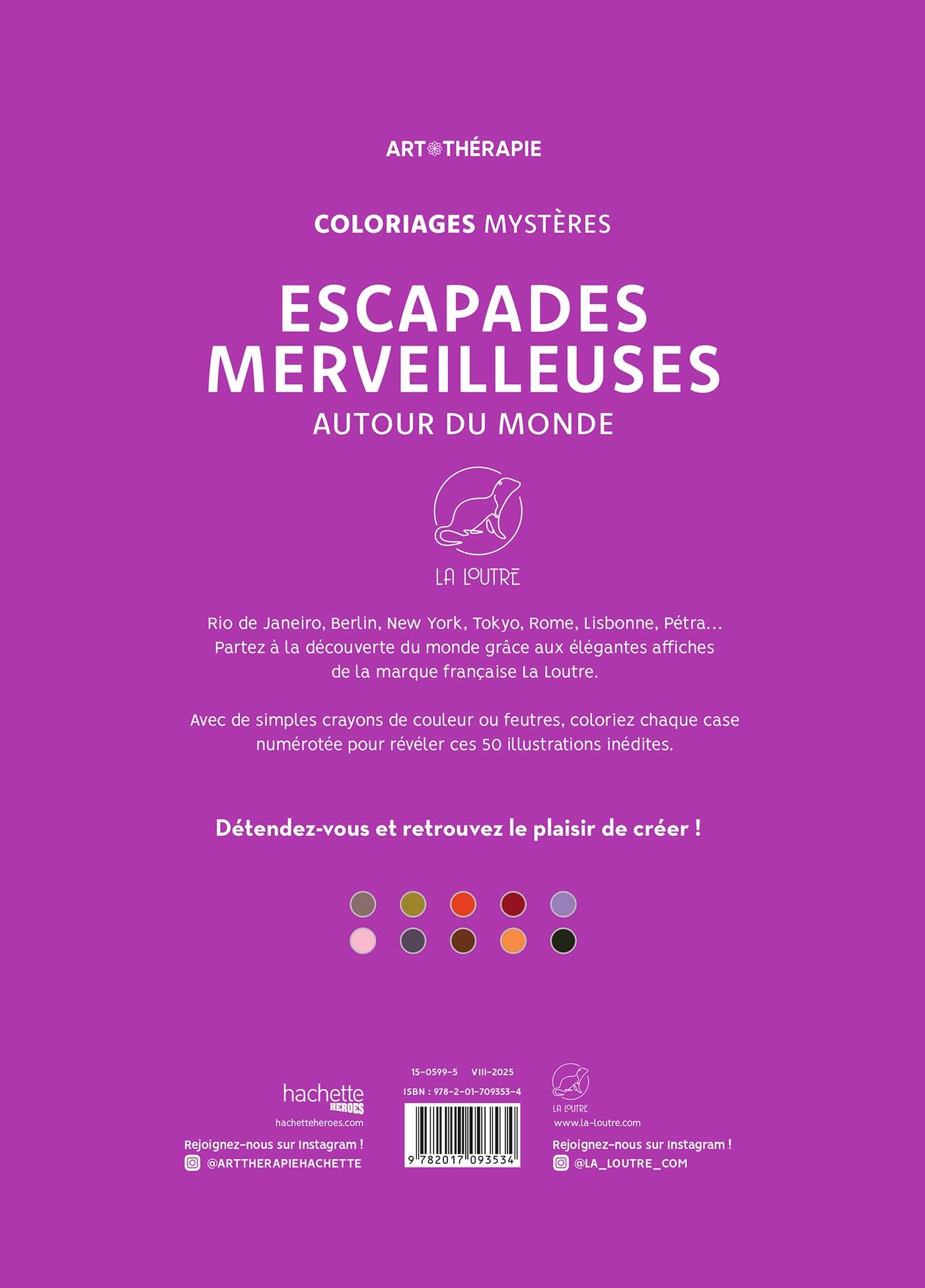 Escapades merveilleuses - Autour du monde: Coloriez les chiffres et découvrez l'image