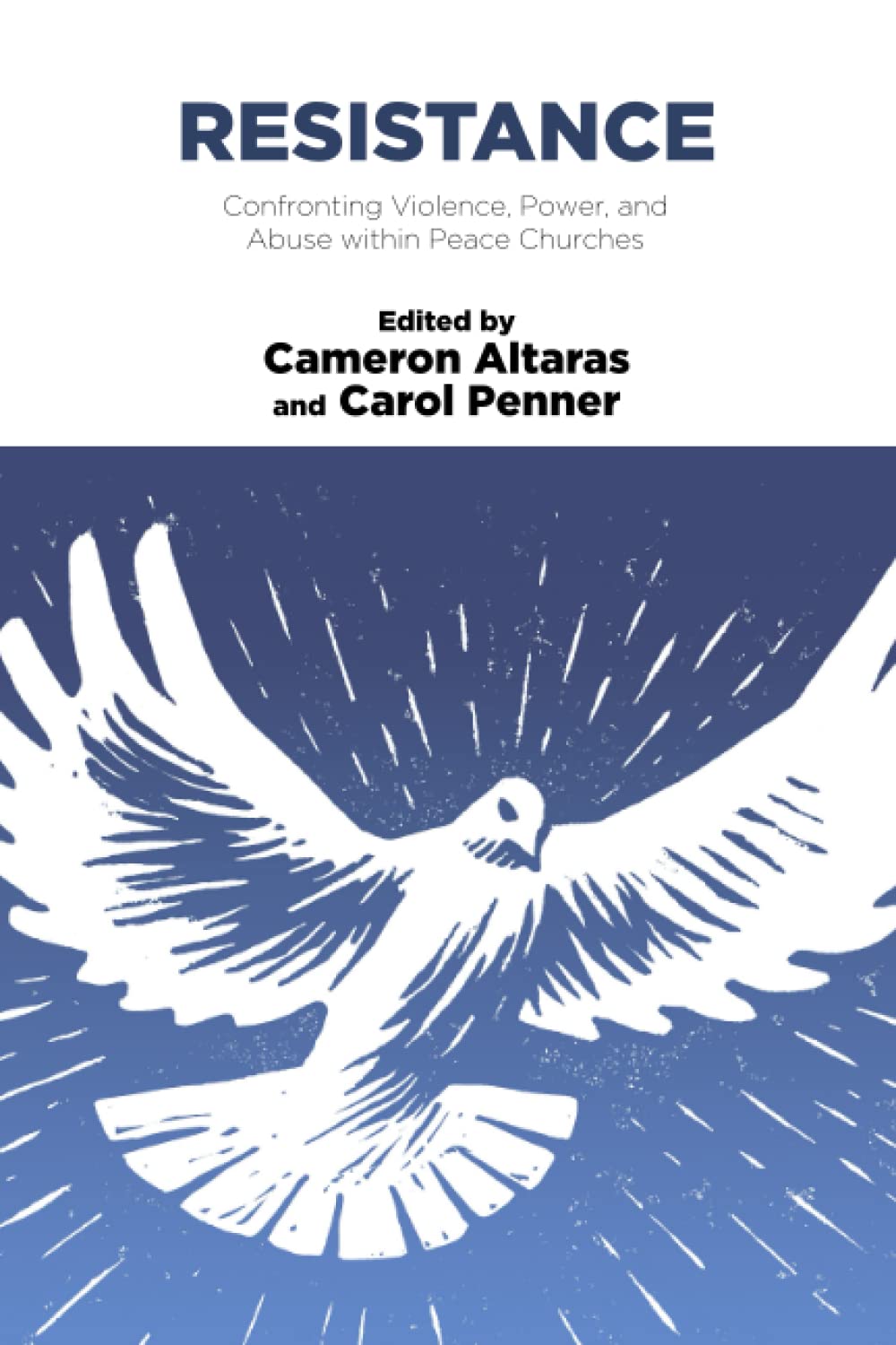 Resistance: Confronting Violence, Power, and Abuse within Peace Churches (Institute of Mennonite Studies)