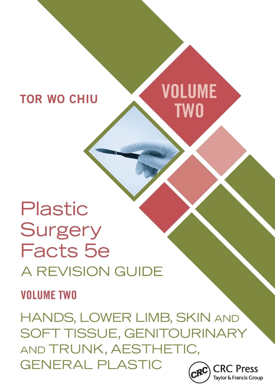 Plastic Surgery Facts: A Revision Guide Volume Two: Hands, Lower Limb, Skin and Soft Tissue, Genitourinary and Trunk, Aesthetic, General Plastic: 2