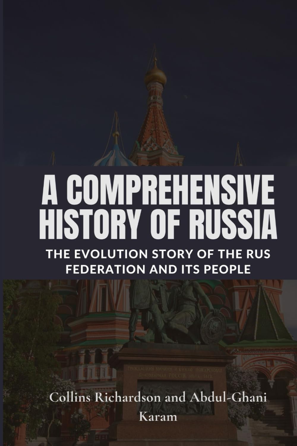 A Comprehensive History of Russia: The Evolution Story of the Rus Federation and Its People
