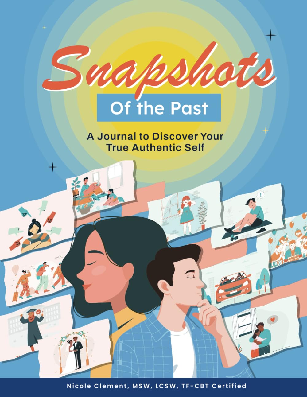 Snapshots of the Past: A Journal to Discover Your True Authentic Self