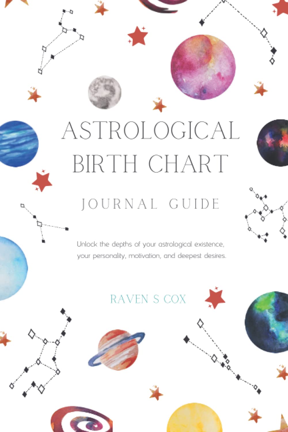 Independently published Astrological Birth Chart Journal [White]: Unlock the depths of your astrological existence, personality, motivations, and deepest desires.