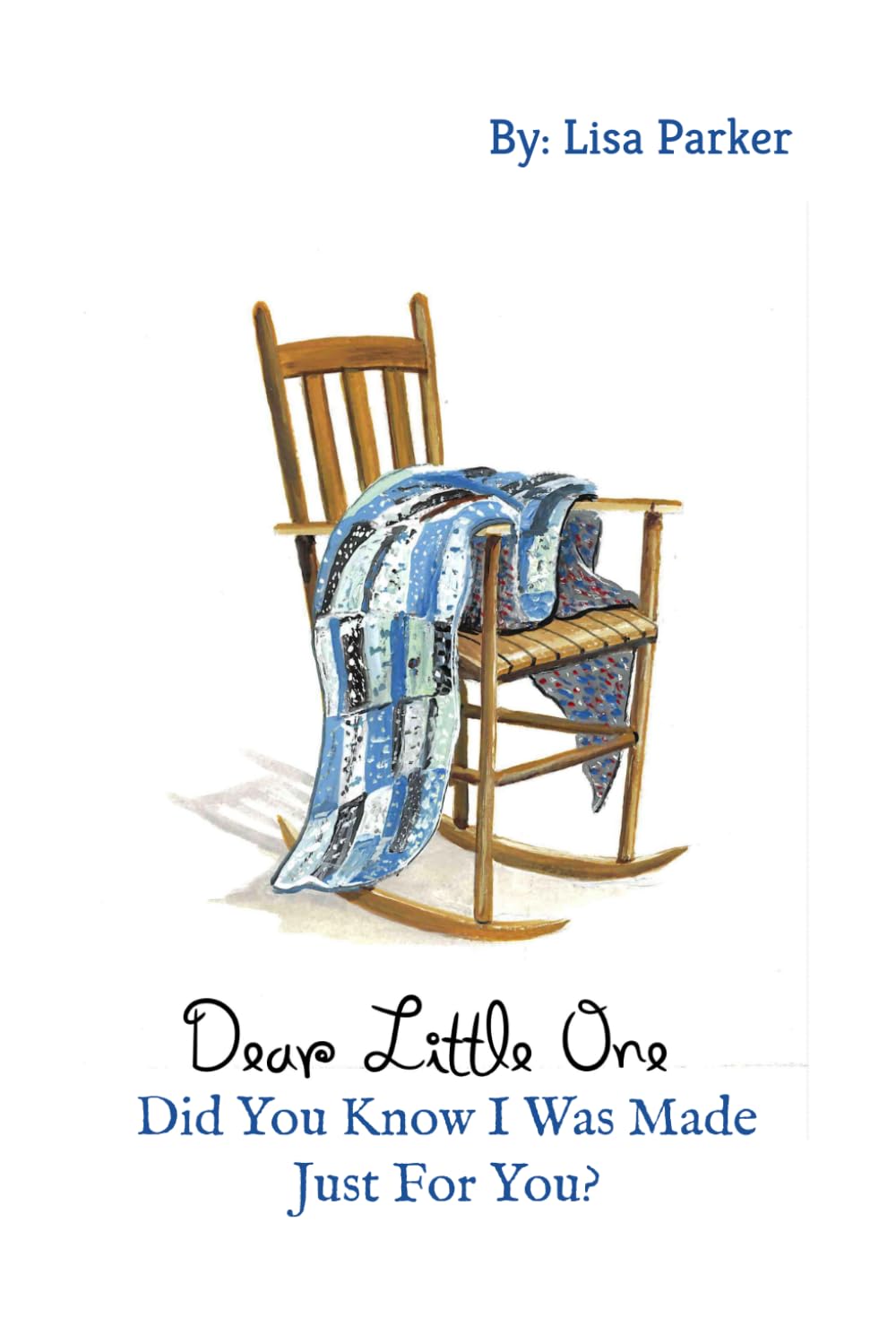 Dear Little One: Did You Know I Was Made Just For You?