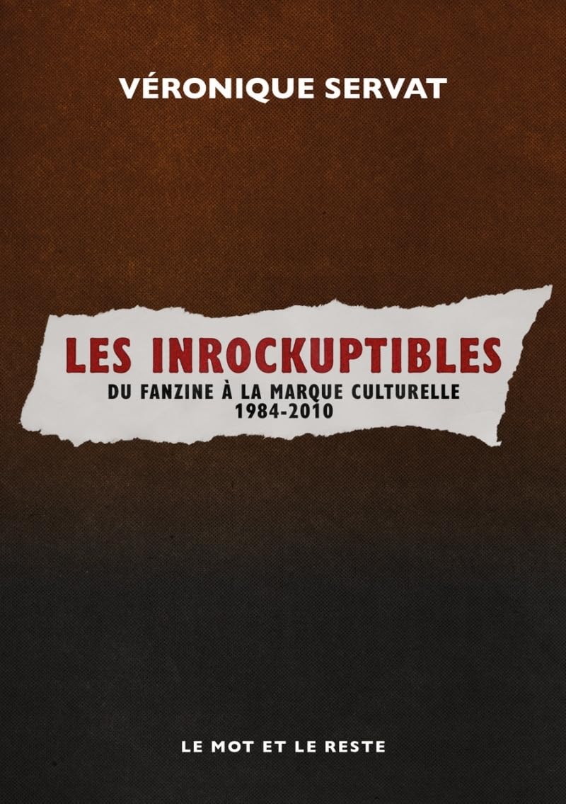 Les Inrockuptibles: Du fanzine à la marque culturelle 1984-2010