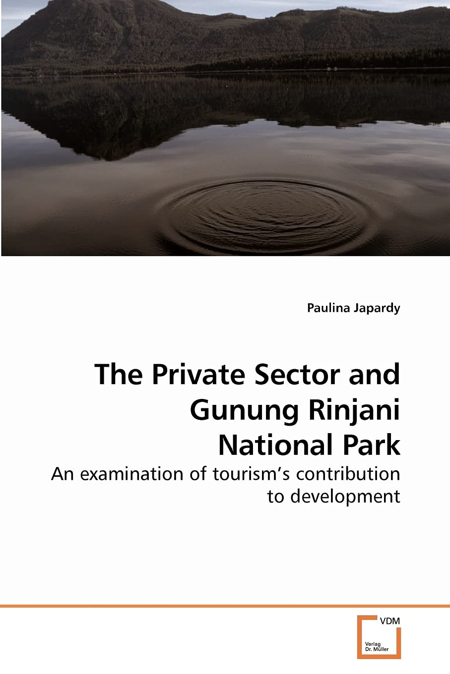 The Private Sector and Gunung Rinjani National Park: An examination of tourism?s contribution to development