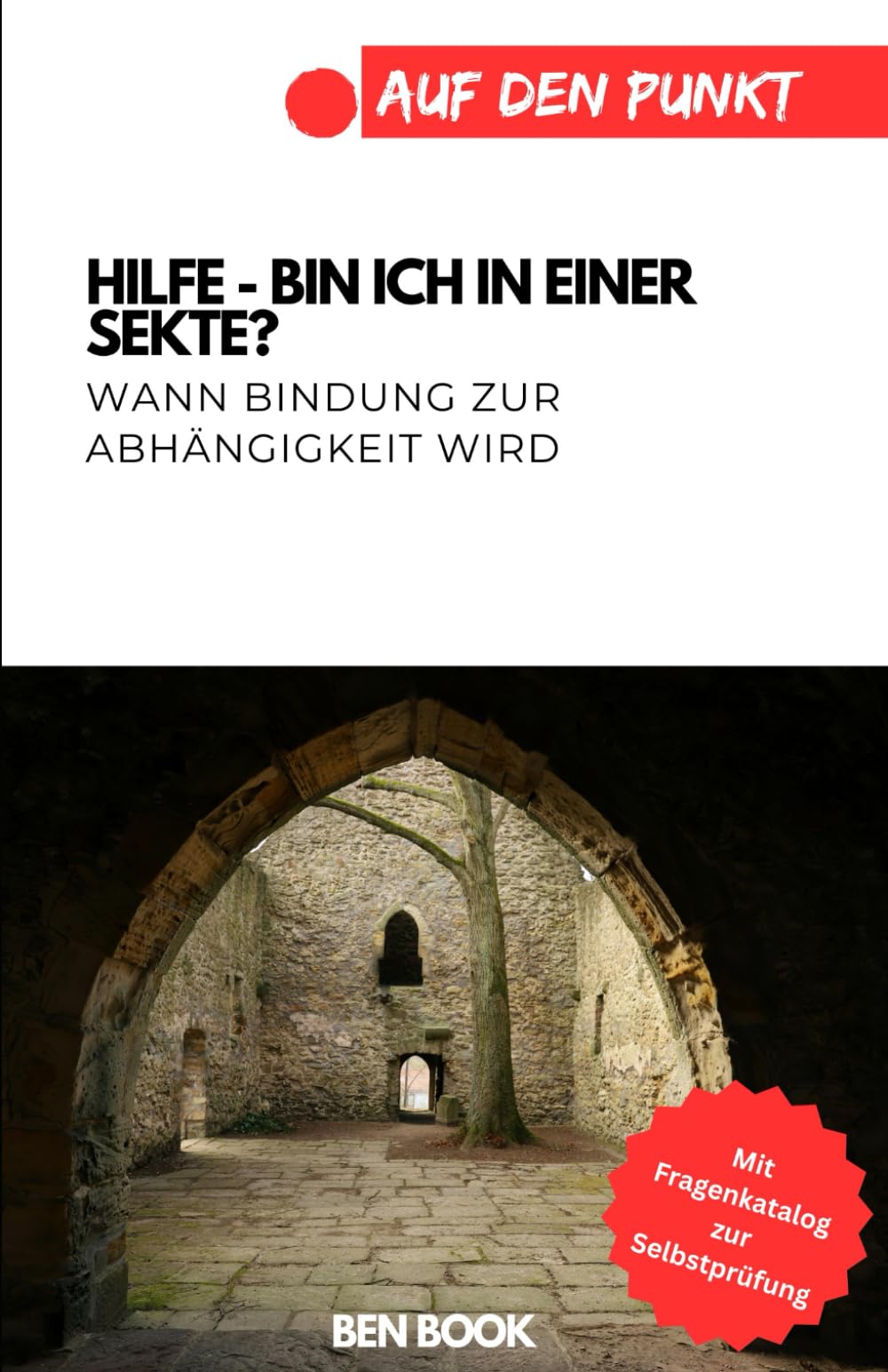 Hilfe – bin ich in einer Sekte?: Wann Bindung zur Abhängigkeit wird. (.auf den Punkt)