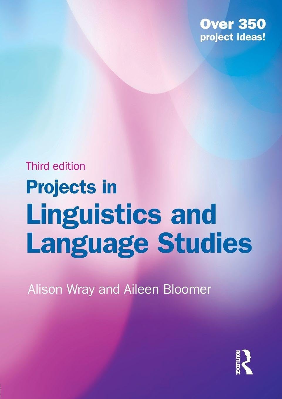 Projects in Linguistics and Language Studies: A... - Alison Wray, Alison