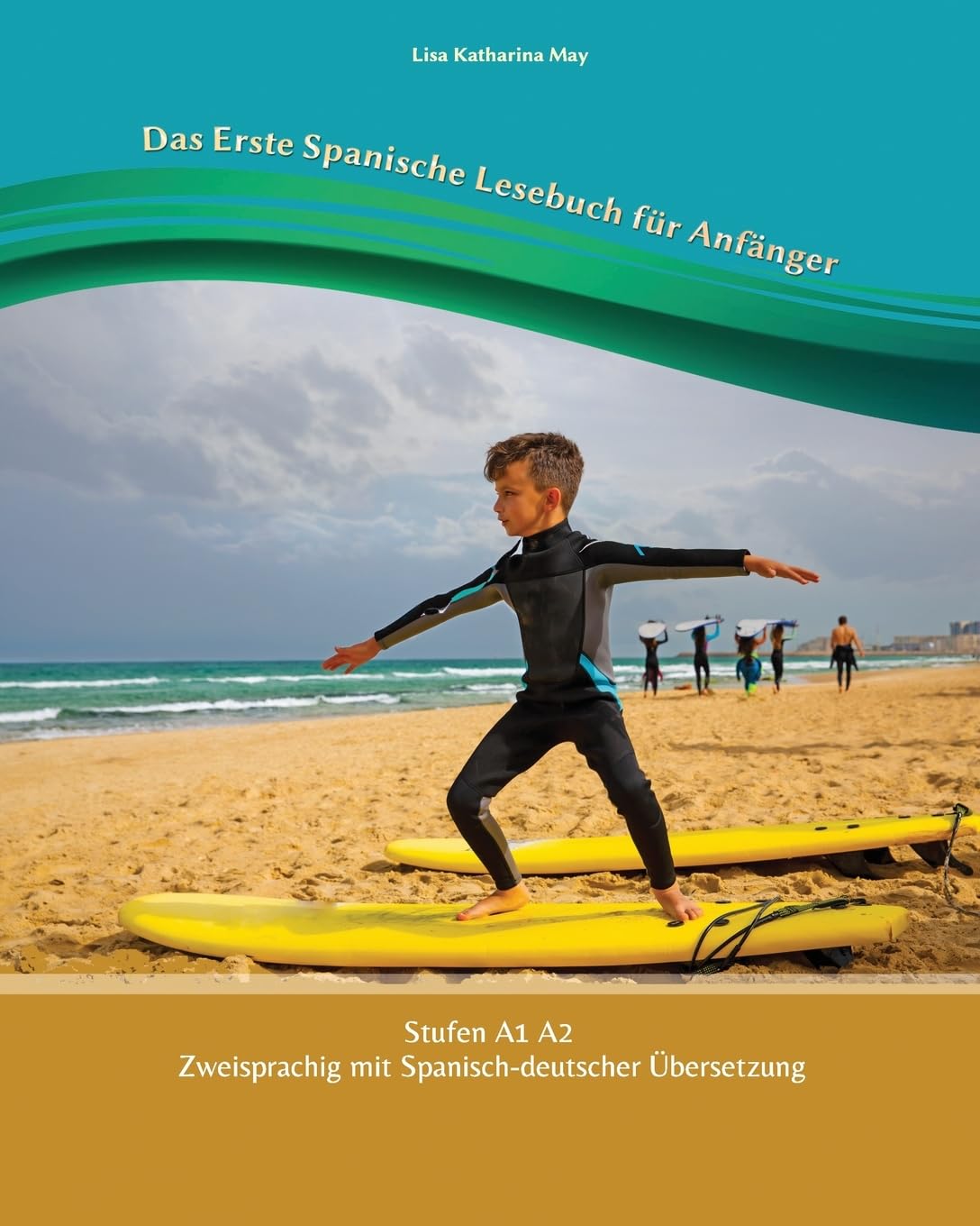 Das Erste Spanische Lesebuch für Anfänger: Stufen A1 und A2 Zweisprachig mit Spanisch-deutscher Übersetzung (Gestufte Spanische Lesebücher, Band 1)