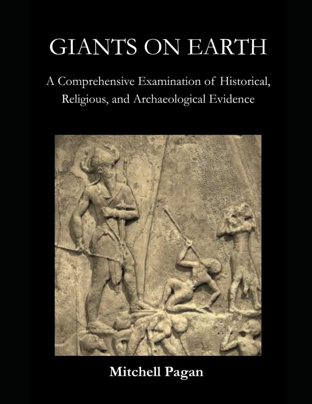GIANTS ON EARTH: A Comprehensive Examination of Historical, Religious, and Archaeological Evidence