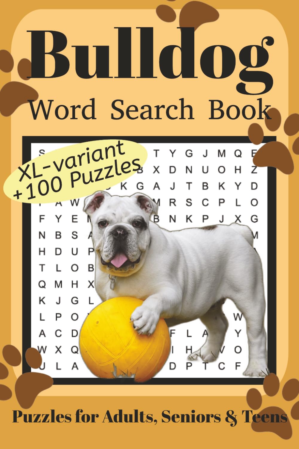 Bulldog Word Search Book XL: Fun Word Search Puzzles for Bulldog Lovers | XL variant | +100 fun puzzles | Relaxing Brain Games for Adults, Seniors & Teens | 6x9 Inches | 220 Pages | Solutions Included