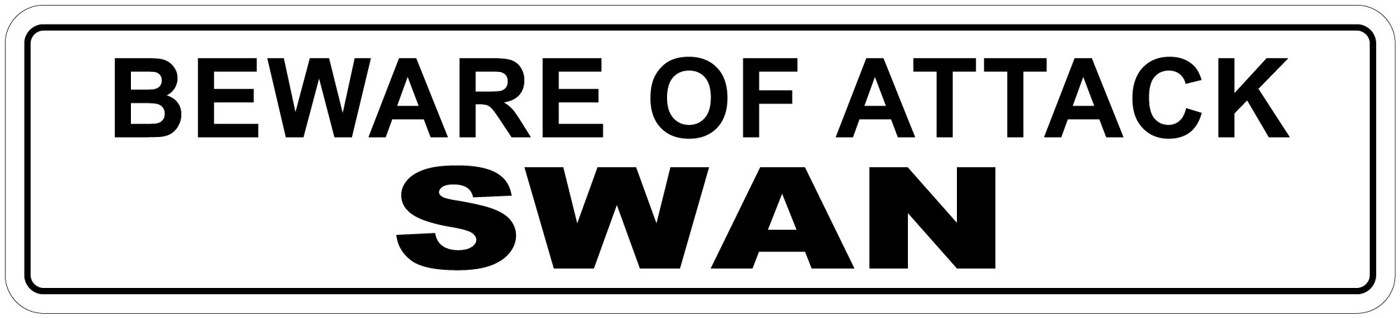 StickerPirate Beware of Attack Swan 4" x 18" Funny Metal Novelty Sign Aluminum-image-12