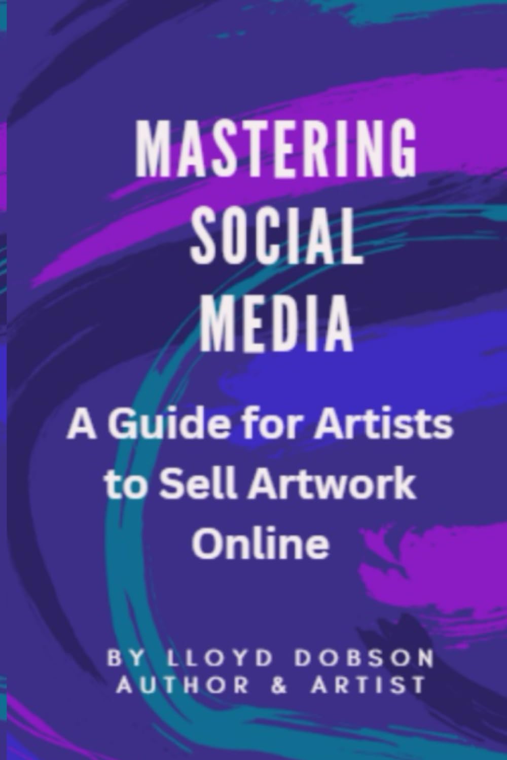 Mastering Social Media: A Guide for Artists to Sell Artwork Online