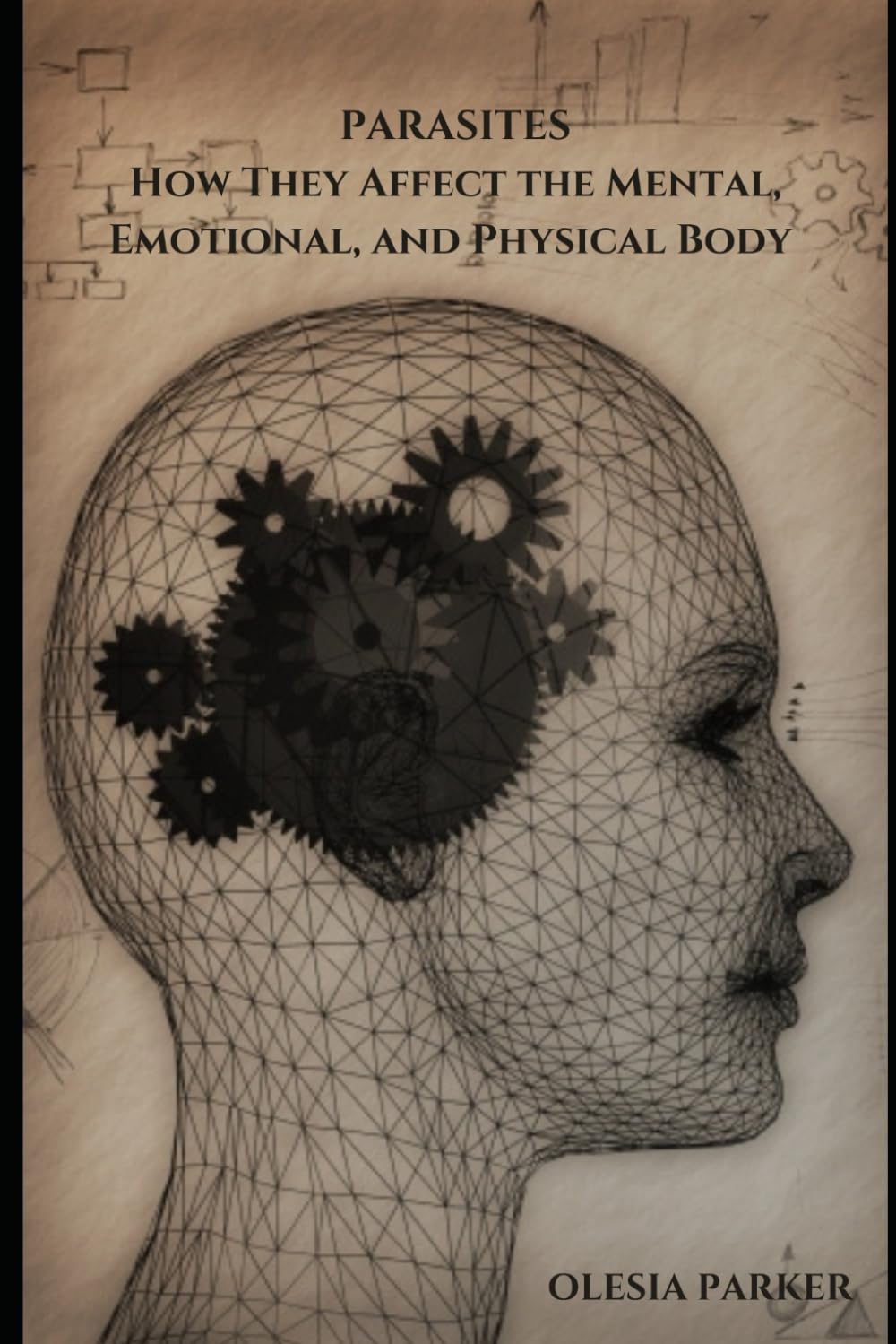 Parasites: How They Affect the Mental, Emotional, and Physical Body: An Introduction